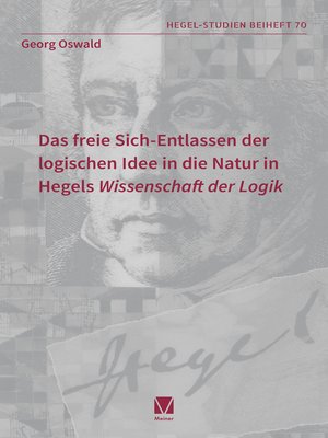 cover image of Das freie Sich-Entlassen der logischen Idee in die Natur in Hegels "Wissenschaft der Logik"
